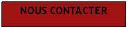 Zone de Texte: NOUS CONTACTER